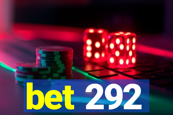 bet 292